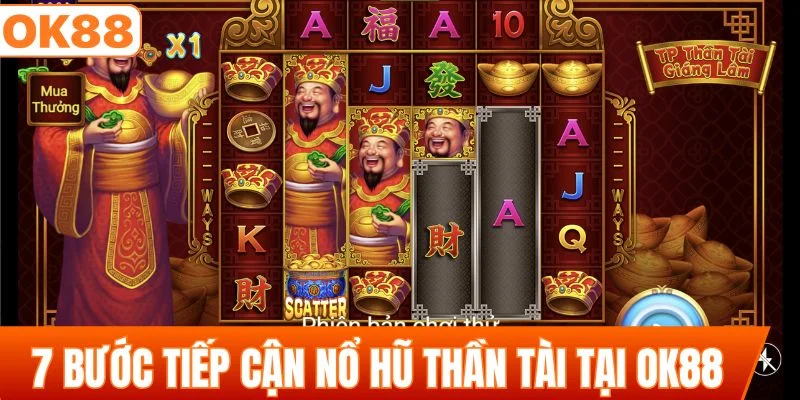 7 bước tiếp cận nổ hũ Thần Tài tại OK88