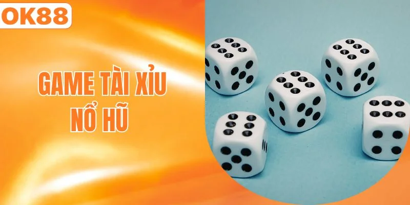 game tài xỉu nổ hũ